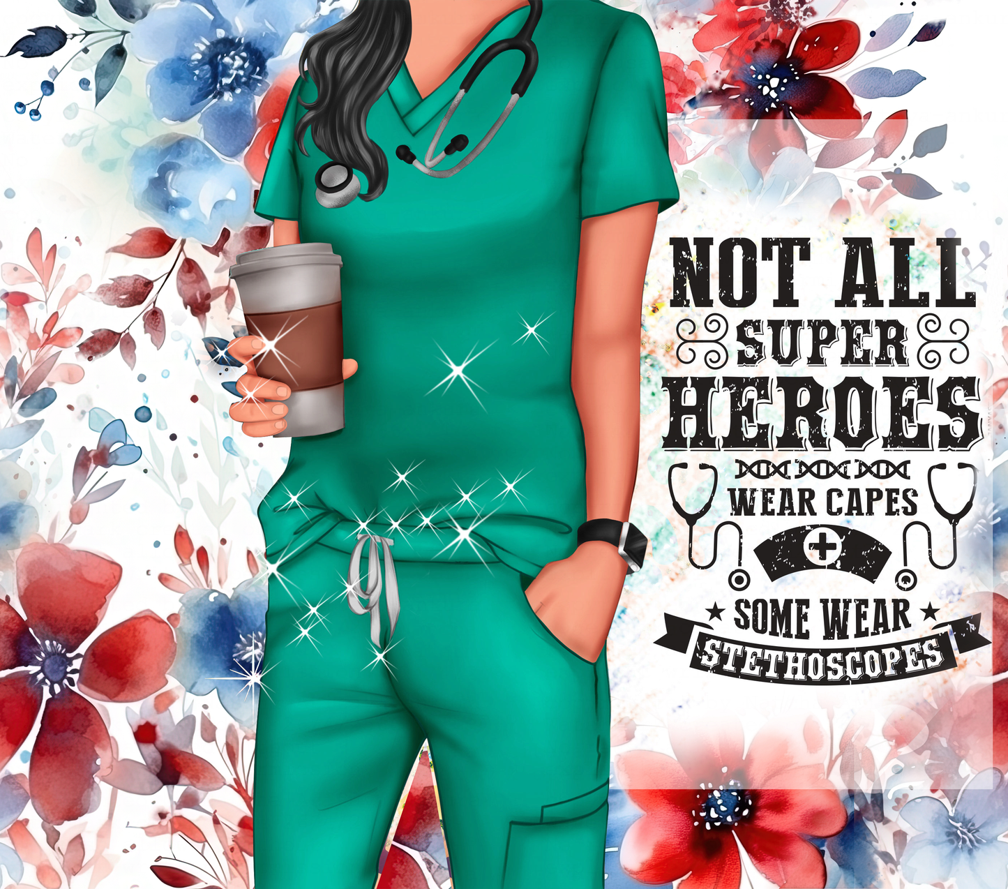 Not All Superheroes Wear Capes – Nurse Tumbler
